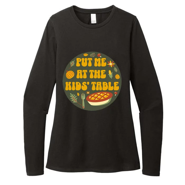 Put Me At The Table Funny Thanksgiving Womens CVC Long Sleeve Shirt