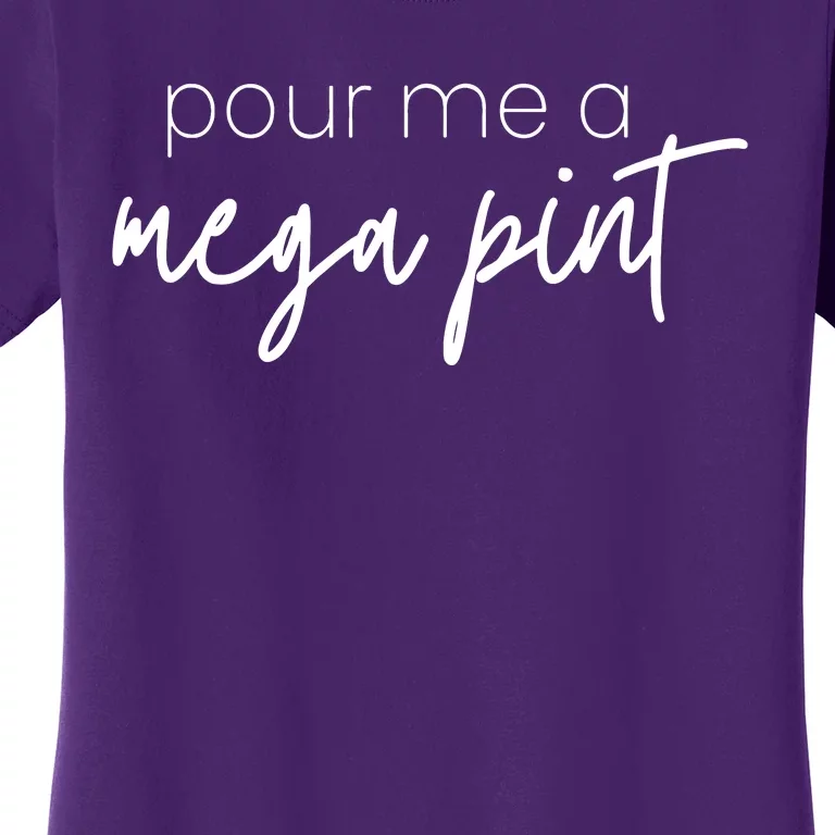 Pour Me A Mega Pint Were You There Women's T-Shirt