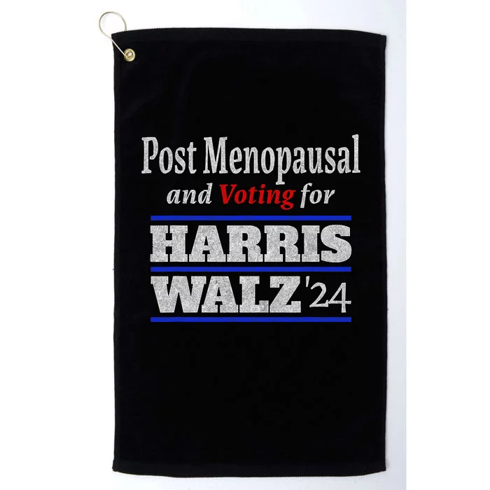 Post Menopausal And Voting For Harris Walz 24 Vintage Font Platinum Collection Golf Towel