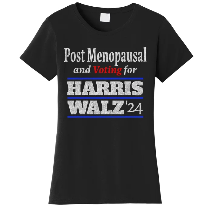 Post Menopausal And Voting For Harris Walz 24 Vintage Font Women's T-Shirt