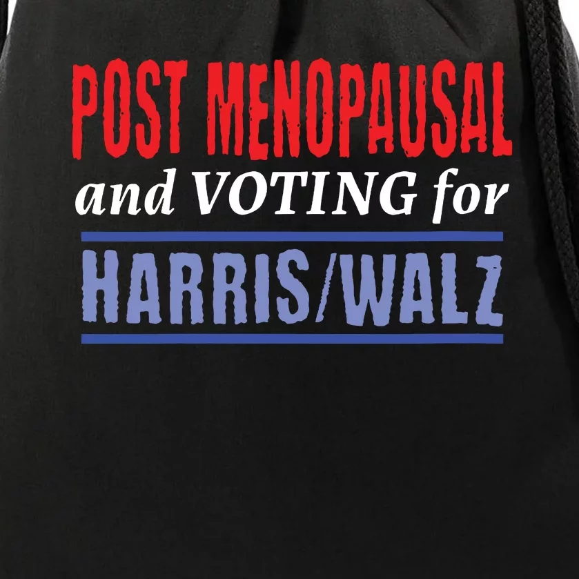 Post Menopausal And Voting For Harris Walz 24 Drawstring Bag