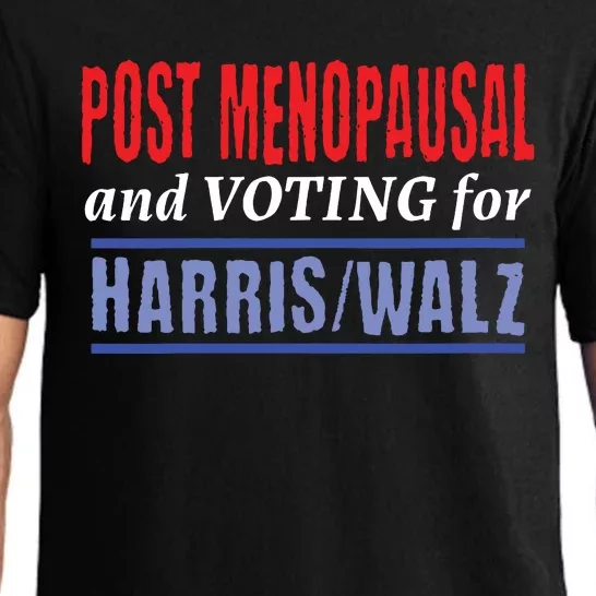 Post Menopausal And Voting For Harris Walz 24 Pajama Set