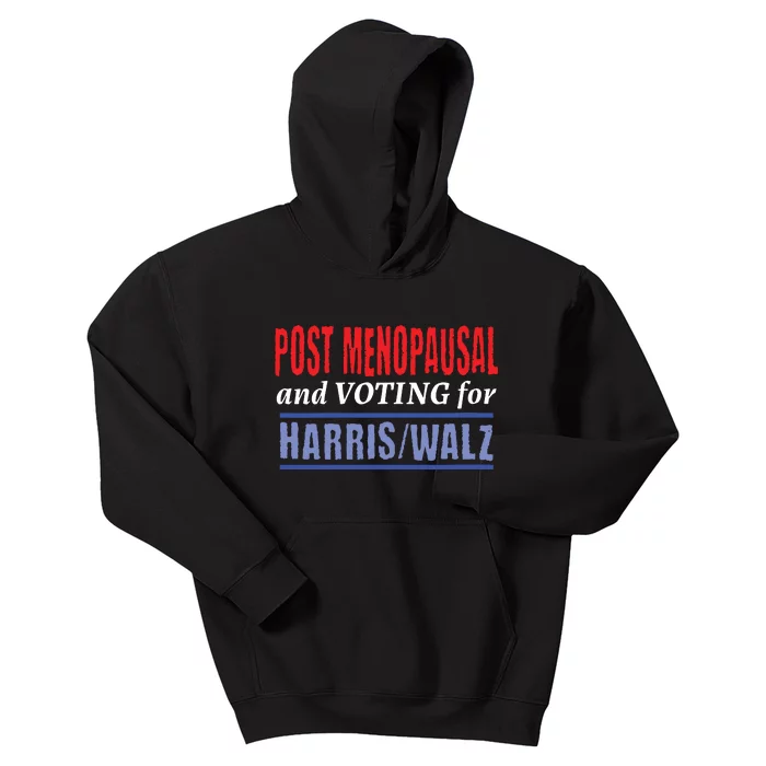 Post Menopausal And Voting For Harris Walz 24 Kids Hoodie