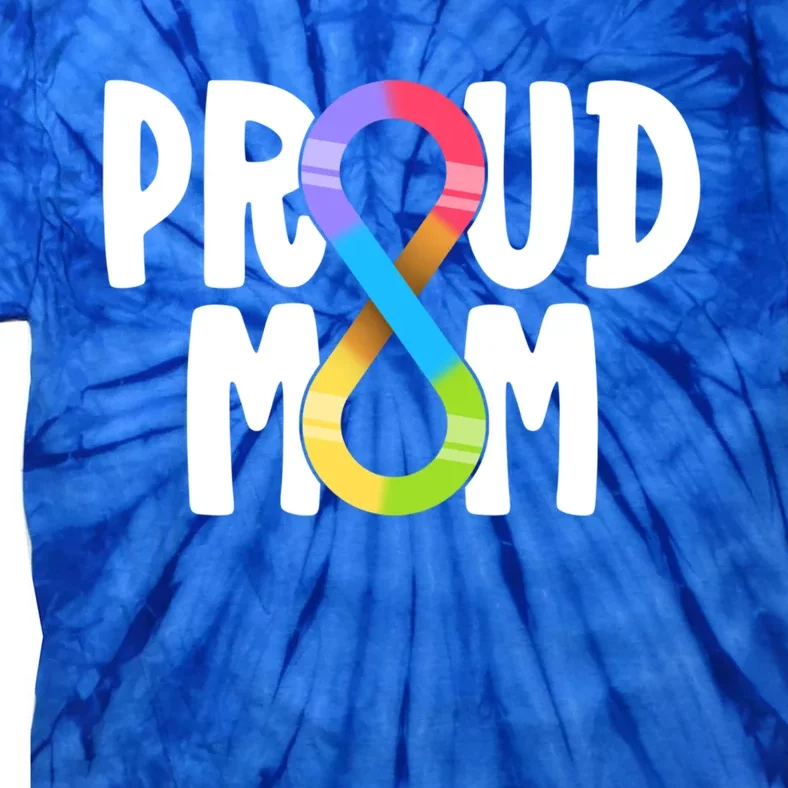 Proud Mom Autism Family Autistic Mama Infinity Symbol Gift Tie-Dye T-Shirt