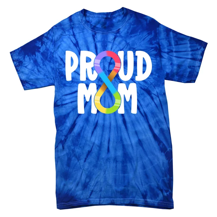 Proud Mom Autism Family Autistic Mama Infinity Symbol Gift Tie-Dye T-Shirt