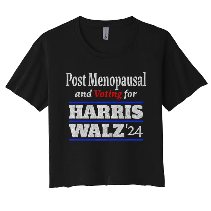 Post Menopausal And Voting For Harris Walz 24 Vintage Women's Crop Top Tee