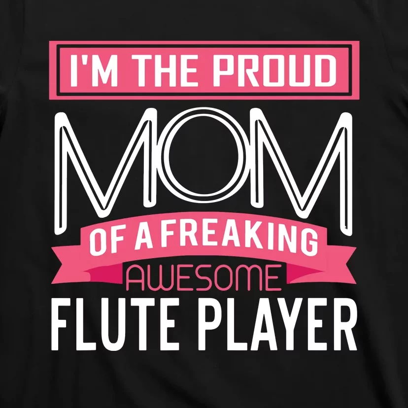 Proud Mom Awesome Flute Player Marching Band T-Shirt