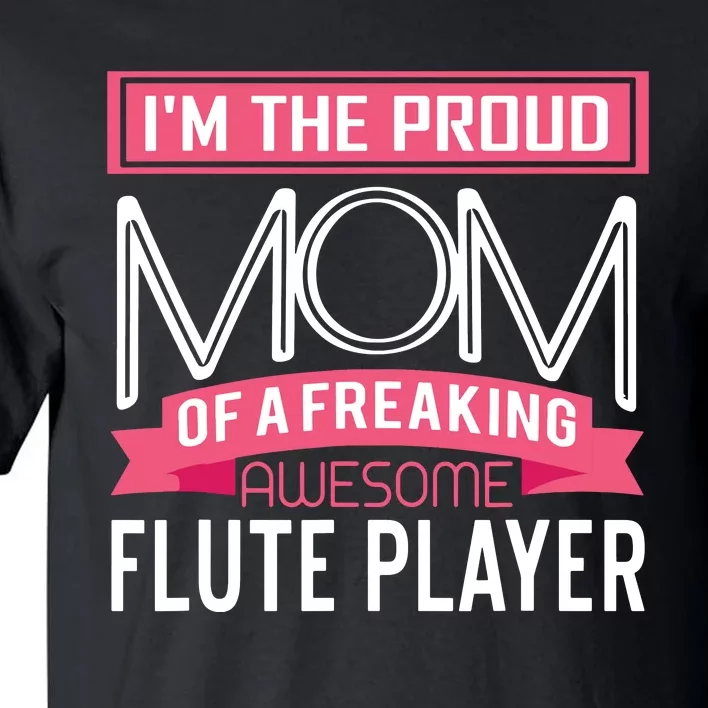 Proud Mom Awesome Flute Player Marching Band Tall T-Shirt