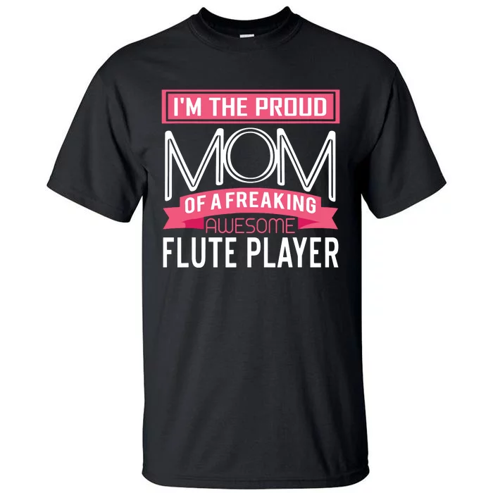 Proud Mom Awesome Flute Player Marching Band Tall T-Shirt