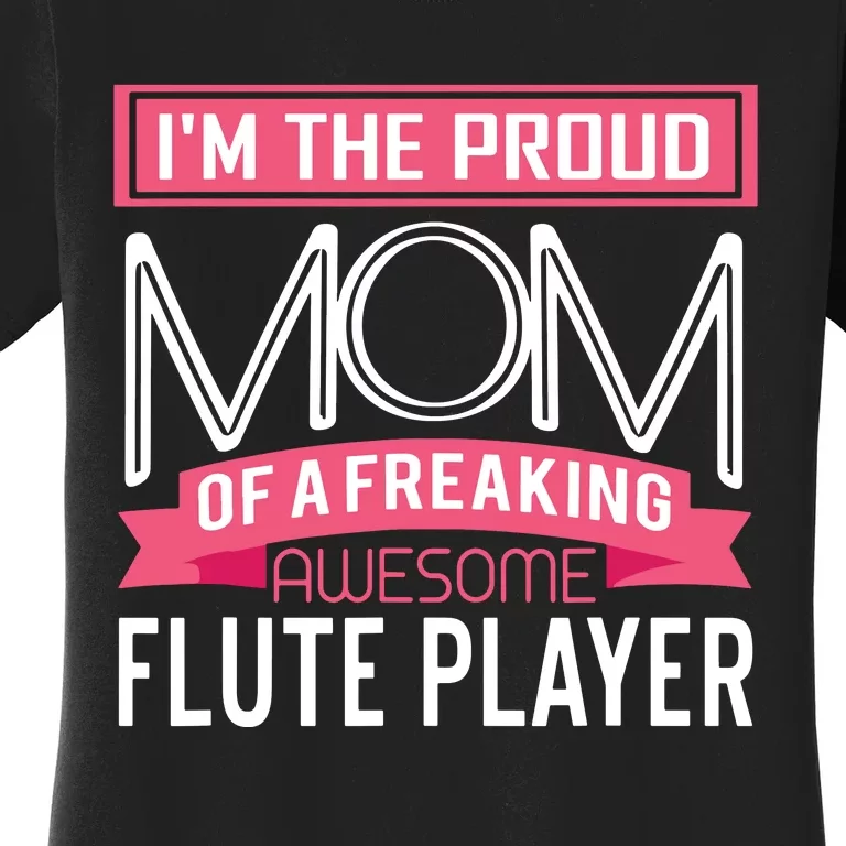 Proud Mom Awesome Flute Player Marching Band Women's T-Shirt