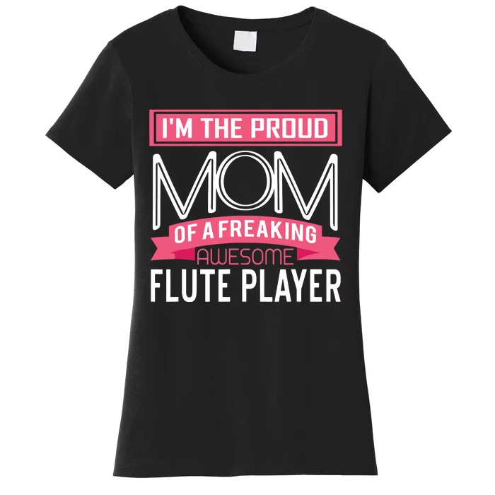 Proud Mom Awesome Flute Player Marching Band Women's T-Shirt