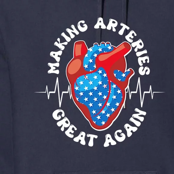 Patriotic Making Arteries Great Again Heart Health Premium Hoodie