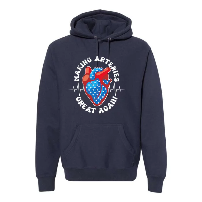 Patriotic Making Arteries Great Again Heart Health Premium Hoodie