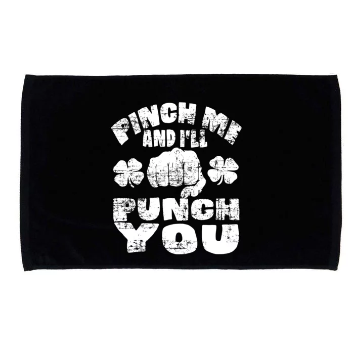 Pinch Me and I'll Punch You Funny Saint Patrick's Day Irish Microfiber Hand Towel