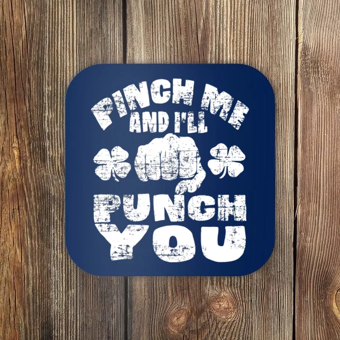 Pinch Me and I'll Punch You Funny Saint Patrick's Day Irish Coaster