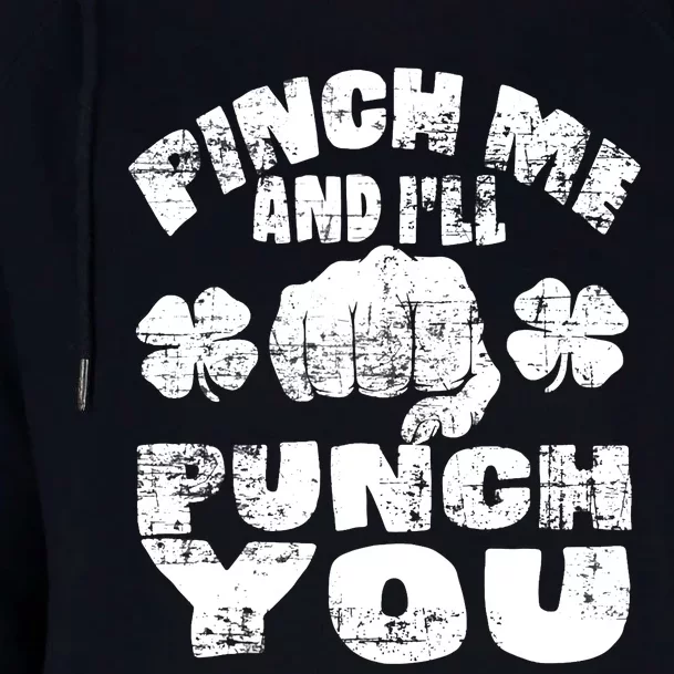 Pinch Me and I'll Punch You Funny Saint Patrick's Day Irish Womens Funnel Neck Pullover Hood