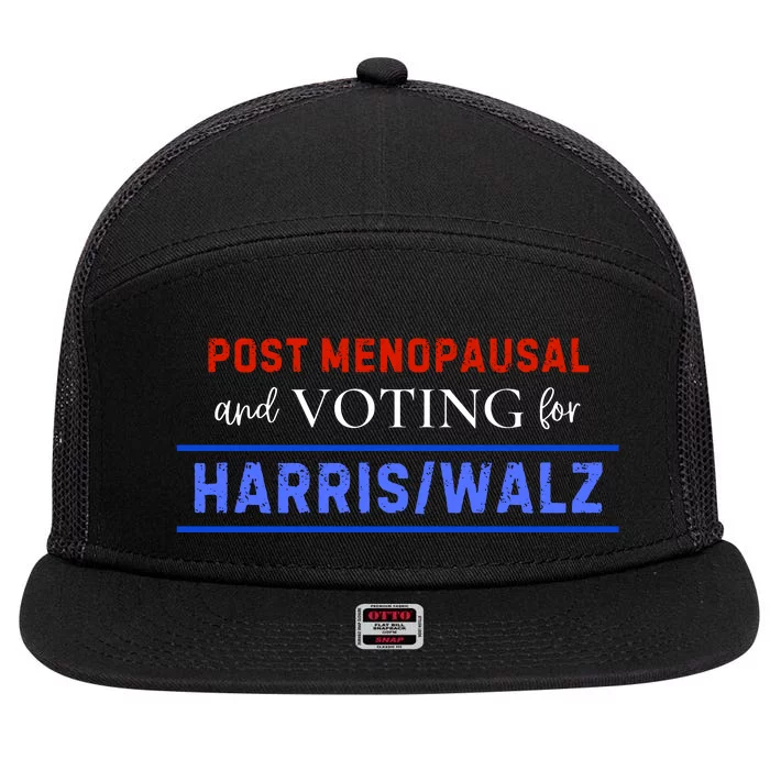 Post Menopausal And Voting For Harris Walz 24 7 Panel Mesh Trucker Snapback Hat