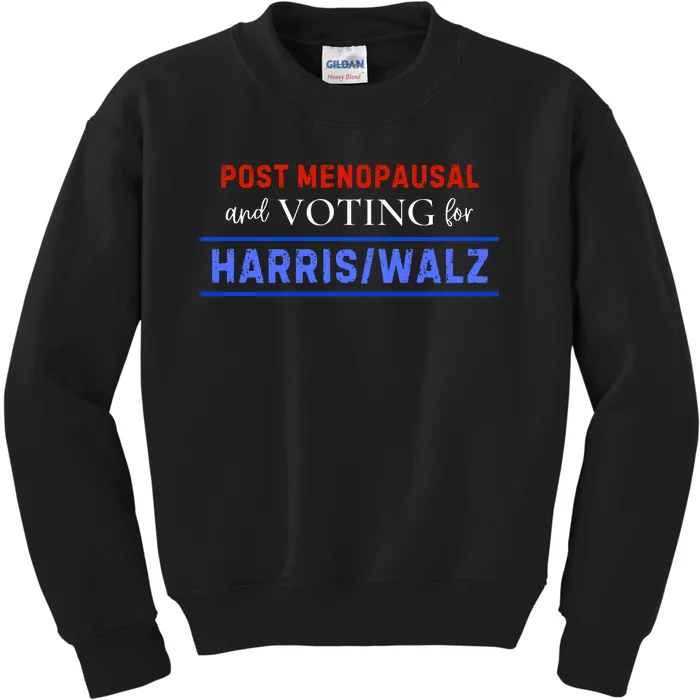 Post Menopausal And Voting For Harris Walz 24 Kids Sweatshirt