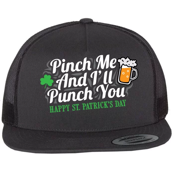 Pinch Me And I'll Punch You HAPPY ST.PATRICK'S DAY Flat Bill Trucker Hat