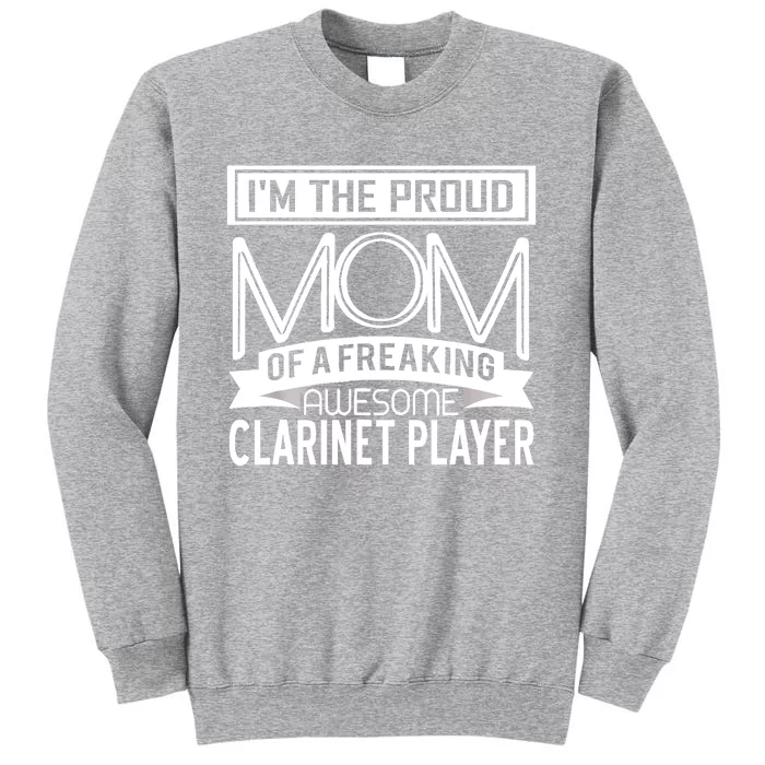 Proud Mom Awesome Clarinet Player Marching Band Mothers Gift Tall Sweatshirt