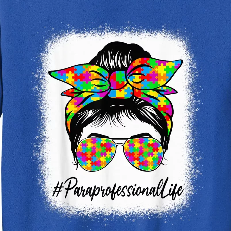 Paraprofessional Messy Bun Supporting Autism Awareness Month Tall Sweatshirt