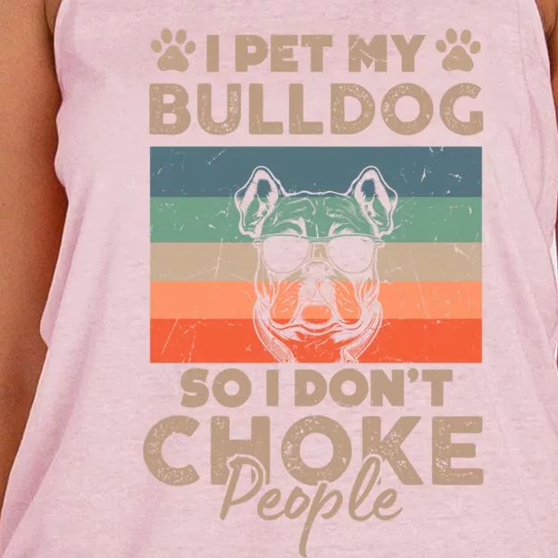 Pet My Bulldog So I DonT Choke People Funny Dog Lover Xmas Meaningful Gift Women's Knotted Racerback Tank