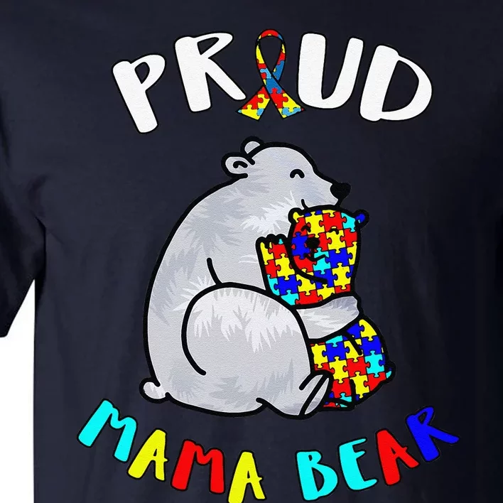 Proud Mama Bear Autism Awareness Day Autistic Month Tall T-Shirt