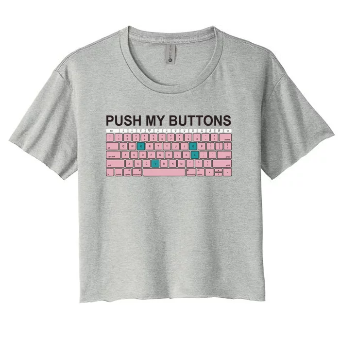 Push My Buttons Women's Crop Top Tee