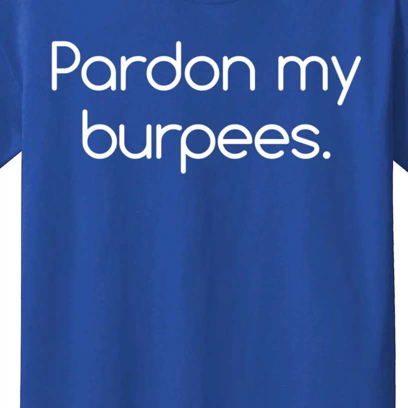 Pardon My Burpees Gift Kids T-Shirt