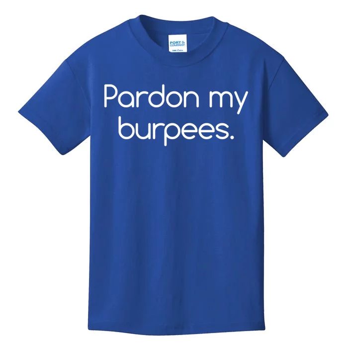 Pardon My Burpees Gift Kids T-Shirt