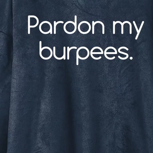 Pardon My Burpees Gift Hooded Wearable Blanket