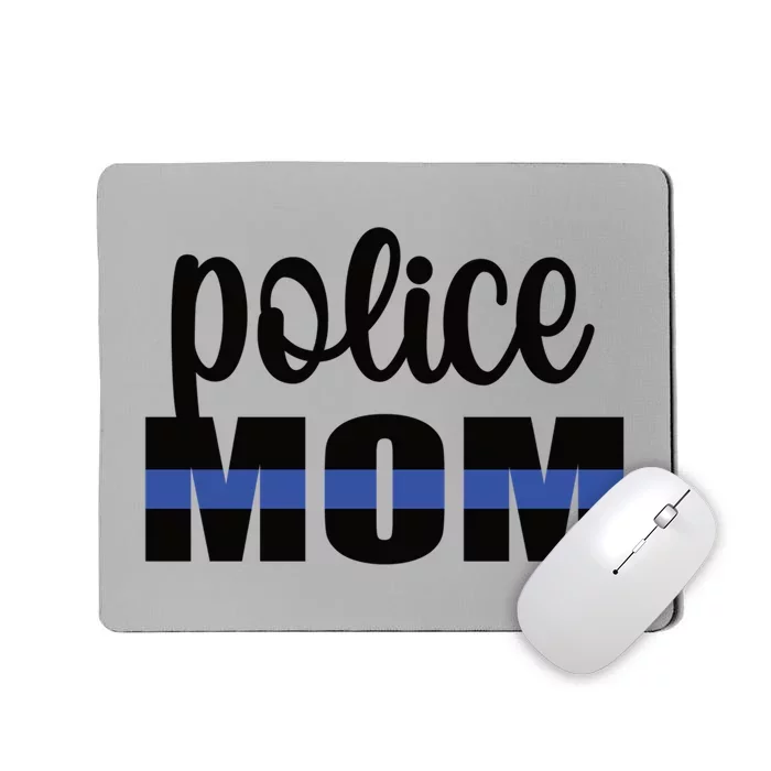 Police Mom Blue Line Mother Proud Police Officer Mom Meaningful Gift Mousepad