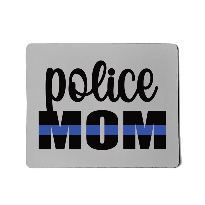 Police Mom Blue Line Mother Proud Police Officer Mom Meaningful Gift Mousepad