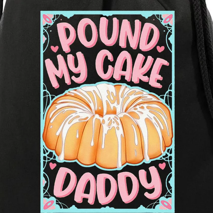 Pound My Cake Daddy Drawstring Bag