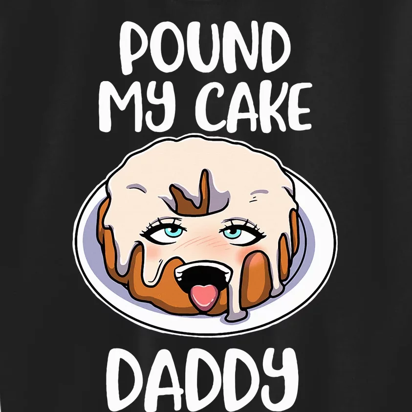 Pound My Cake Daddy Kids Sweatshirt