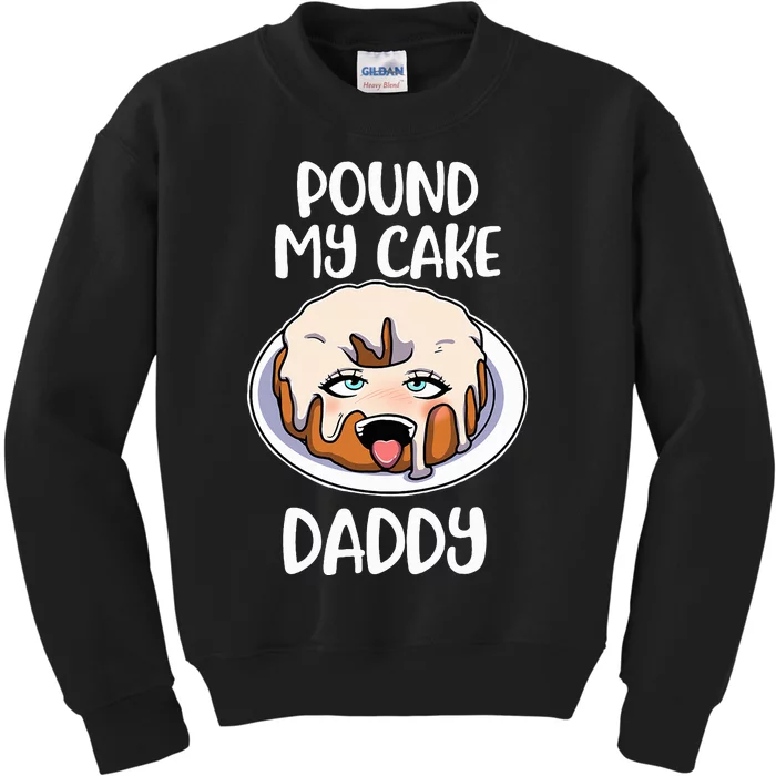 Pound My Cake Daddy Kids Sweatshirt