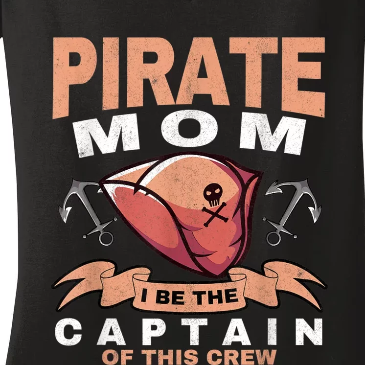 Pirate Mom Caribbean Freebooter Captain Mother Pirate Women's V-Neck T-Shirt