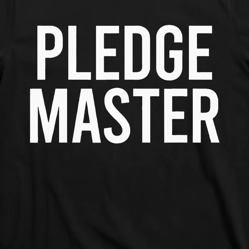 Pledge Master College Frat Greek Fraternity Sorority T-Shirt