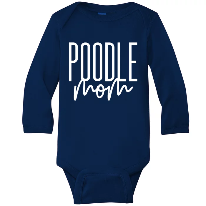 Poodle Mom Cute Poodle Dog Mama I Love My Poodle Gift Baby Long Sleeve Bodysuit