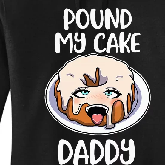 Pound My Cake Daddy Women's Pullover Hoodie