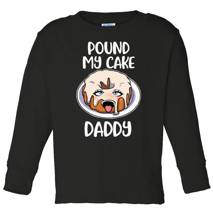 Pound My Cake Daddy Toddler Long Sleeve Shirt