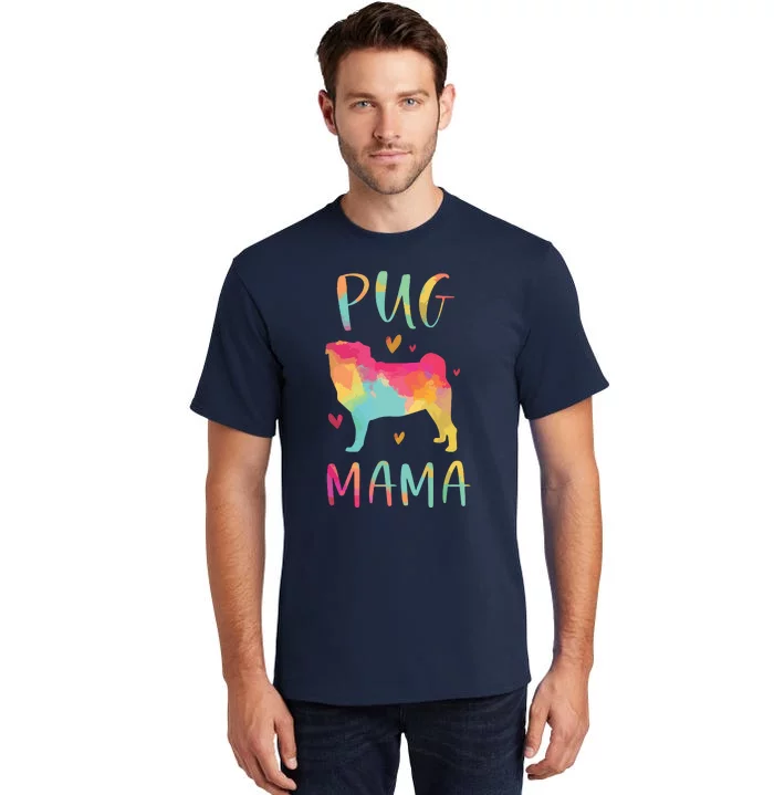 Pug Mama Colorful Pug Gifts Dog Mom Tall T-Shirt