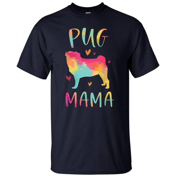 Pug Mama Colorful Pug Gifts Dog Mom Tall T-Shirt