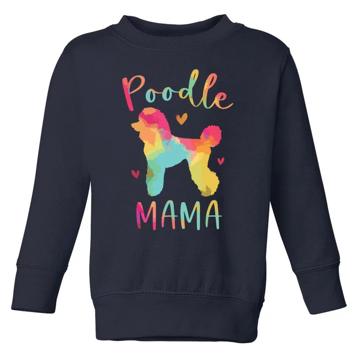 Poodle Mama Colorful Poodle Gifts Dog Mom Toddler Sweatshirt