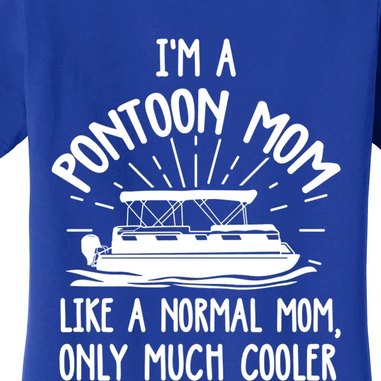 Pontoon Mom Cool Gift Funny Boating Pontoon Lover Mother Gift Women's T-Shirt