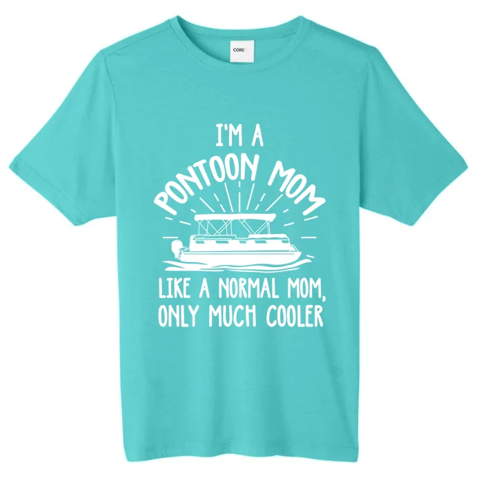 Pontoon Mom Cool Gift Funny Boating Pontoon Lover Mother Gift ChromaSoft Performance T-Shirt