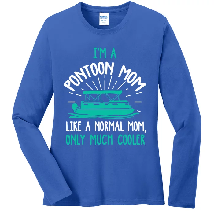 Pontoon Mom Cool Gift Funny Boating Pontoon Lover Mother Gift Cool Gift Ladies Long Sleeve Shirt