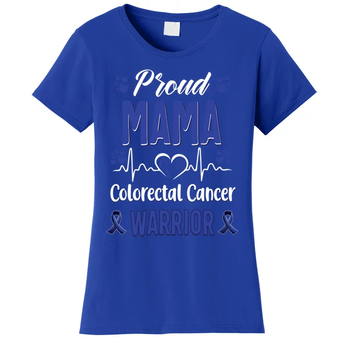 Proud Mama Colorectal Colon Cancer Warrior Awareness Funny Gift Women's T-Shirt