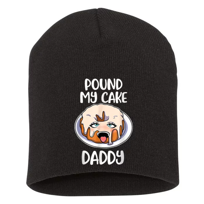 Pound My Cake Daddy Short Acrylic Beanie