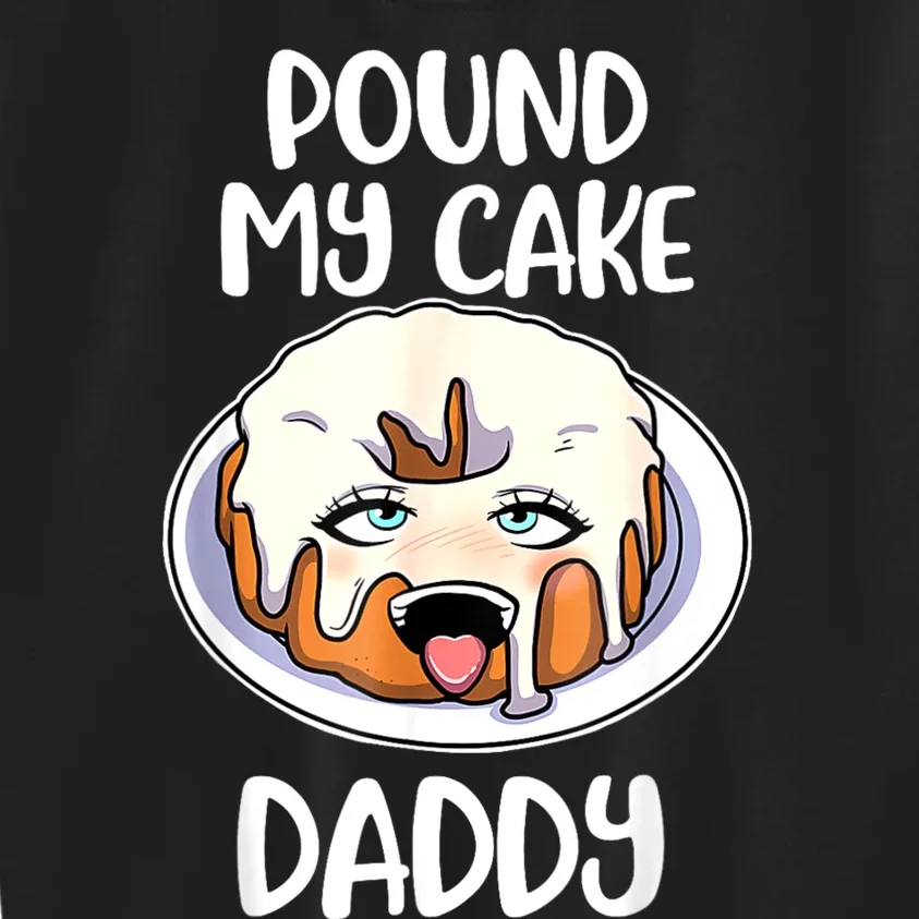 Pound My Cake Daddy Kids Sweatshirt